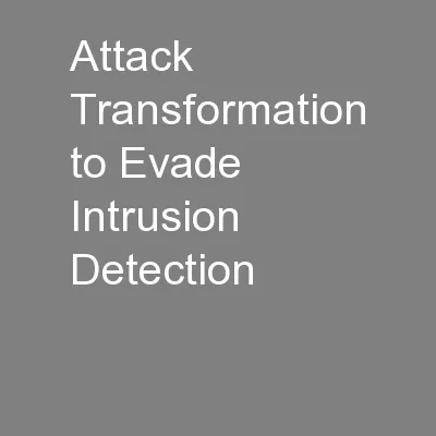 Attack Transformation to Evade Intrusion Detection