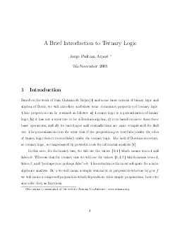 A Brief Introduction to Ternary Logic Jorge Pedraza Arpasi th November   Introduction Based on the work of Ivan Guzman de Rojas  and some basic notions of binary logic and algebra of Boole we will in