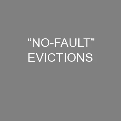 “NO-FAULT” EVICTIONS