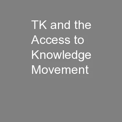 TK and the Access to Knowledge Movement