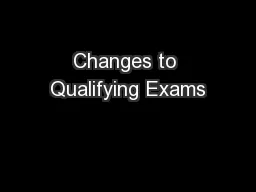Changes to Qualifying Exams