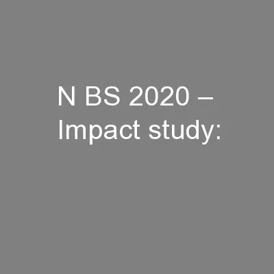 N BS 2020 – Impact study: