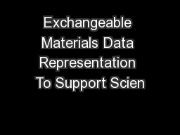 Exchangeable Materials Data Representation To Support Scien