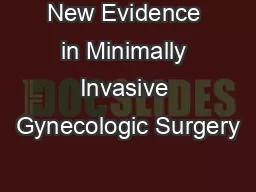 New Evidence in Minimally Invasive Gynecologic Surgery