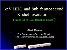 keV  HHG and Sub femtosecond K-shell excitation.
