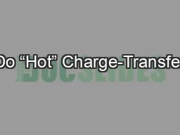 Do “Hot” Charge-Transfer