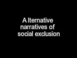 A lternative narratives of social exclusion