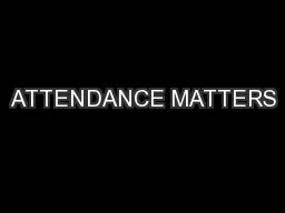 ATTENDANCE MATTERS
