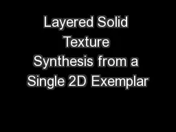 Layered Solid Texture Synthesis from a Single 2D Exemplar