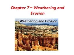 Chapter 7 – Weathering and Erosion