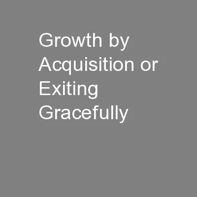 Growth by Acquisition or Exiting Gracefully