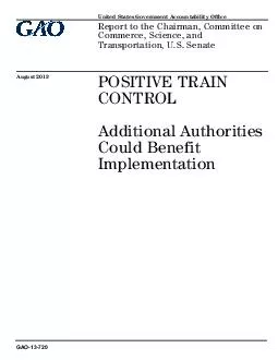 POSITIVE TRAIN CONTROL Additional Authorities Could Benefit Implementation Report to the