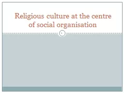 Religious culture at the centre of social organisation