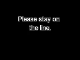 Please stay on the line.
