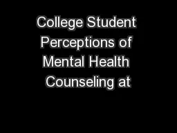 College Student Perceptions of Mental Health Counseling at