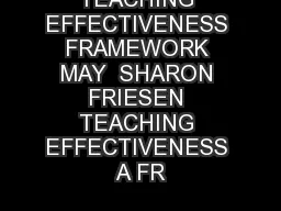 TEACHING EFFECTIVENESS FRAMEWORK MAY  SHARON FRIESEN TEACHING EFFECTIVENESS A FR