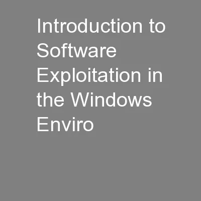 Introduction to Software Exploitation in the Windows Enviro