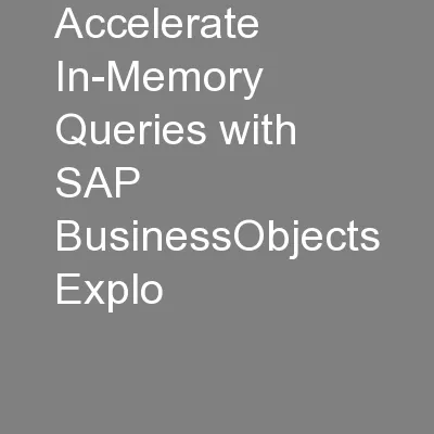 Accelerate In-Memory Queries with SAP BusinessObjects Explo