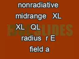 nonradiative midrange   XL XL   QL           radius  r E field a