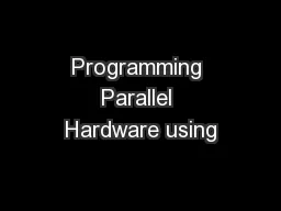 Programming Parallel Hardware using