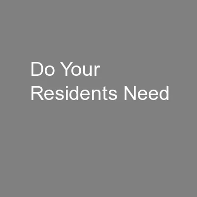 Do Your Residents Need