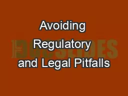 Avoiding Regulatory and Legal Pitfalls