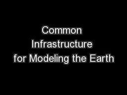 Common Infrastructure for Modeling the Earth