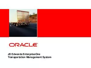 JD Edwards EnterpriseOne Transportation Management System  The following is intended to outline our general product direction