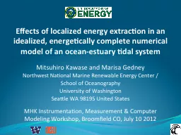 Effects of localized energy extraction in an idealized, ene
