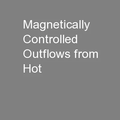 Magnetically Controlled Outflows from Hot
