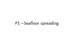 P1 – Seafloor spreading