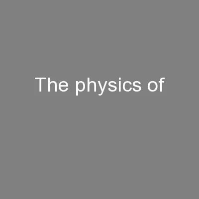 The physics of