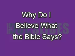Why Do I Believe What the Bible Says?
