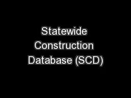Statewide Construction Database (SCD)
