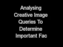 Analysing Creative Image Queries To Determine Important Fac