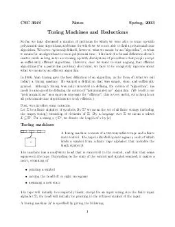 CSC S Notes Spring  Turing Machines and Reductions So far we have discussed a number of problems for which we wer e able to come up with polynomial time algorithms and some for which we were not ab l