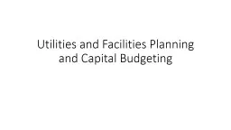 Utilities and Facilities Planning and Capital Budgeting and