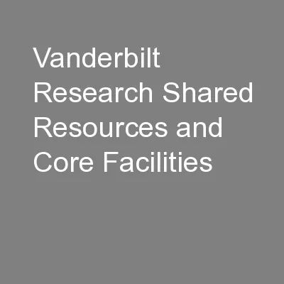 Vanderbilt Research Shared Resources and Core Facilities