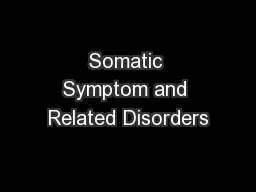 Somatic Symptom and Related Disorders