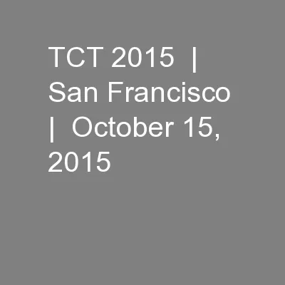 TCT 2015  |  San Francisco  |  October 15, 2015