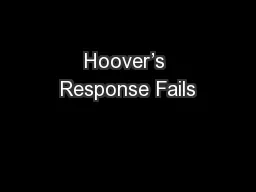 Hoover’s Response Fails