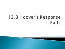 12.3 Hoover’s Response Fails