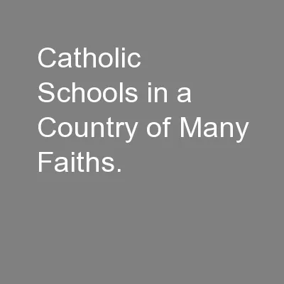 Catholic Schools in a Country of Many Faiths.