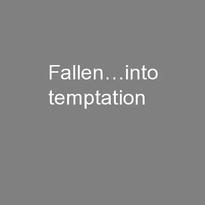 Fallen…into temptation