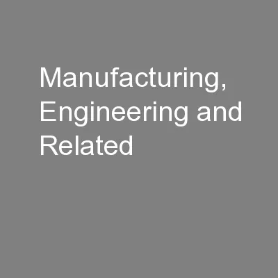 Manufacturing, Engineering and Related