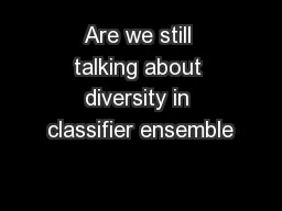 Are we still talking about diversity in classifier ensemble