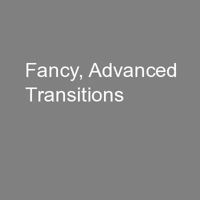 Fancy, Advanced Transitions