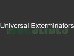 Universal Exterminators