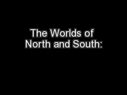 The Worlds of North and South: