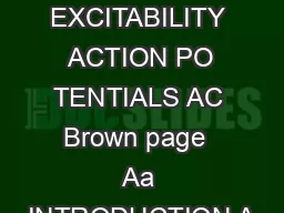 EXCITABILITY  ACTION PO TENTIALS AC Brown page  Aa INTRODUCTION A